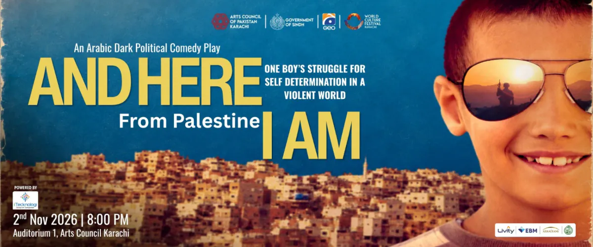 And Here I Am — Dark Political Comedy by Freedom Theatre Palestine at Auditorium 1, Arts Council Karachi