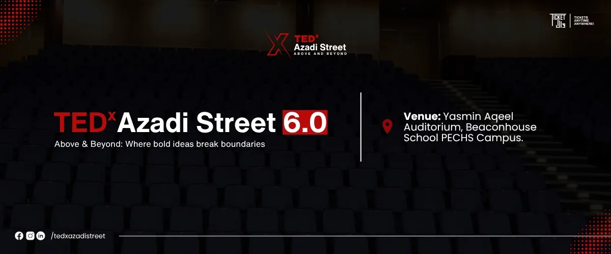 TEDxAzadiStreet 6.0 at Yasmin Aqeel Auditorium, Beaconhouse School PECHS Campus