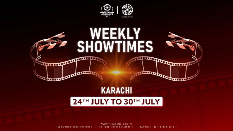 Weekly Showtimes at The Arena Karachi – 24 to 30 July