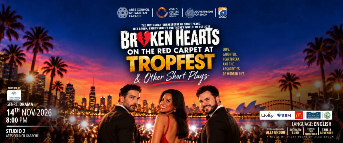Broken Hearts on the Red Carpet at Tropfest & Other Short Plays at Arts Council of Pakistan, Karachi