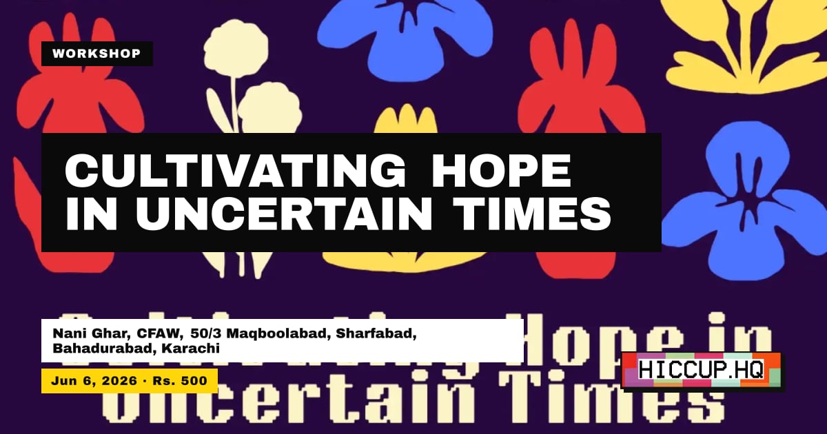 Cultivating Hope in Uncertain Times — Saturday, Jun 6, 2026 | Hiccup HQ ...