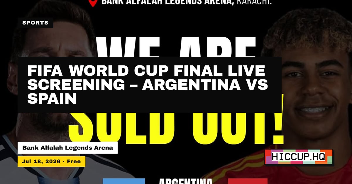 FIFA World Cup Final Live Screening – Argentina vs Spain — Saturday